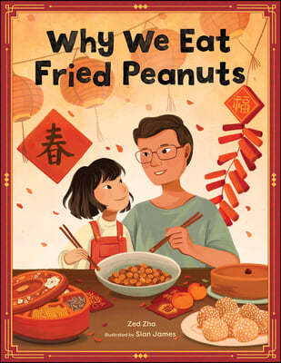 Why We Eat Fried Peanuts: A Celebration of Family and Lunar New Year Traditions