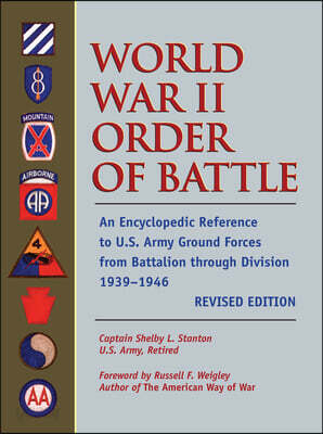 World War II Order of Battle: An Encyclopedic Reference to U.S. Army ...