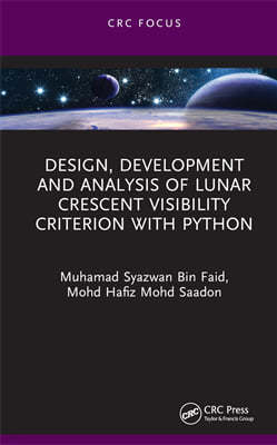 Design, Development and Analysis of Lunar Crescent Visibility Criterion With Python