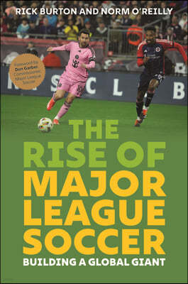 The Rise of Major League Soccer: Building a Global Giant