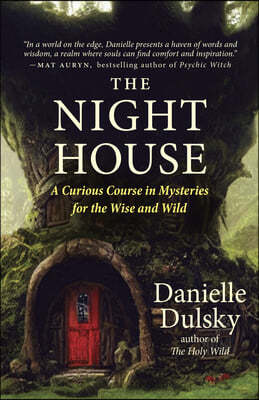 The Night House: A Curious Course in Mysteries for the Wise and Wild