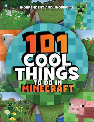 101 Cool Things to Do in Minecraft