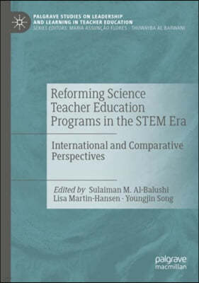 Reforming Science Teacher Education Programs in the Stem Era: International and Comparative Perspectives