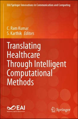 Translating Healthcare Through Intelligent Computational Methods