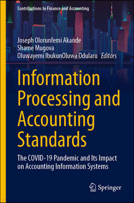 Information Processing and Accounting Standards: The Covid-19 Pandemic and Its Impact on Accounting Information Systems