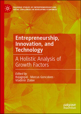 Entrepreneurship, Innovation, and Technology: A Holistic Analysis of Growth Factors