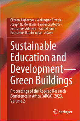 Sustainable Education and Development - Green Buildings: Proceedings of the Applied Research Conference in Africa (Arca), 2023, Volume 2