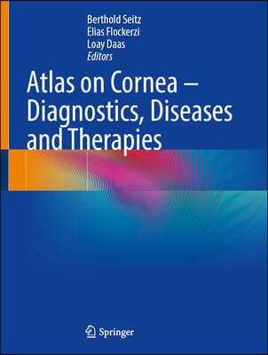 Atlas on Cornea - Diagnostics, Diseases and Therapies