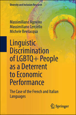 Linguistic Discrimination of LGBTQ+ People as a Deterrent to Economic Performance: The Case of the French and Italian Languages