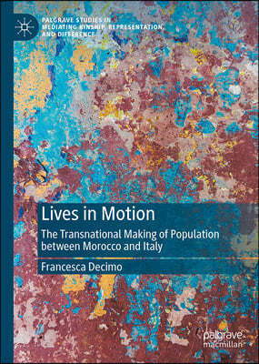 Lives in Motion: The Transnational Making of Population Between Morocco and Italy