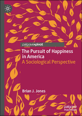 The Pursuit of Happiness in America: A Sociological Perspective