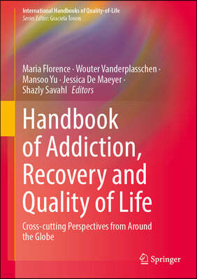 Handbook of Addiction, Recovery and Quality of Life: Cross-Cutting Perspectives Across the Globe