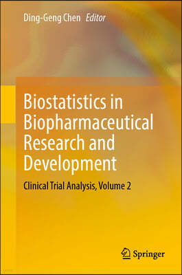 Biostatistics in Biopharmaceutical Research and Development: Clinical Trial Analysis, Volume 2