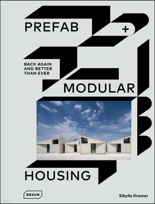 Prefab & Modular Housing: Back Again - And Better Than Ever