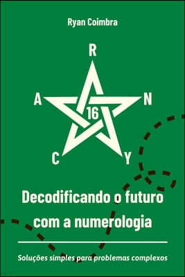 Decodificando O Futuro Com A Numerologia