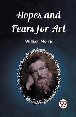 Hopes and Fears for Art