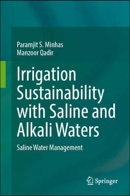 Irrigation Sustainability with Saline and Alkali Waters: Saline Water Management