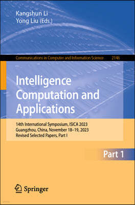 Intelligence Computation and Applications: 14th International Symposium, Isica 2023, Guangzhou, China, November 18-19, 2023, Revised Selected Papers,