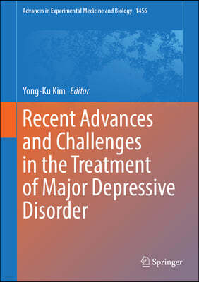 Recent Advances and Challenges in the Treatment of Major Depressive Disorder