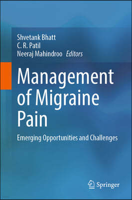 Management of Migraine Pain: Emerging Opportunities and Challenges