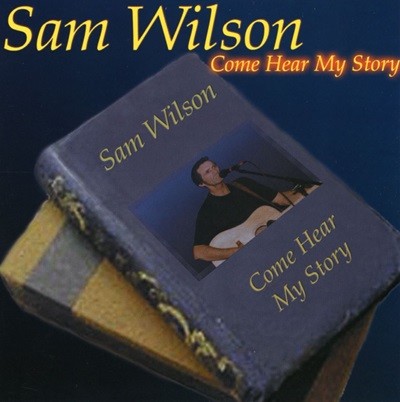 샘 윌슨 - Sam Wilson - Come Hear My Story [U.S발매]