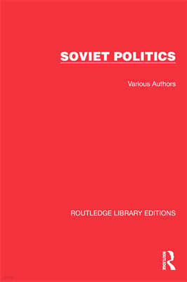 Routledge Library Editions: Soviet Politics