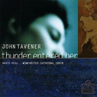 David Hill / ¹ :  ͵  (Tavener : Thunder Entered Her) (VKCD0004)