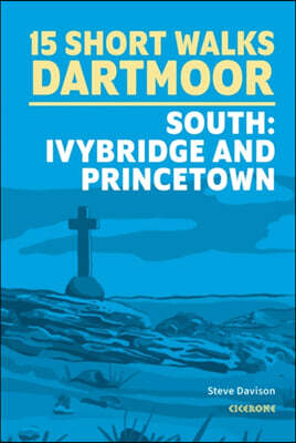 Cicerone Press The 15 Short Walks on Dartmoor South - Ivybridge and Princetown