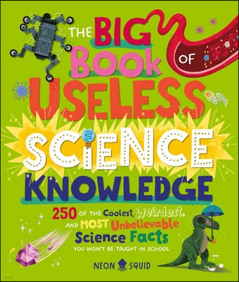 The Big Book of Useless Science Knowledge