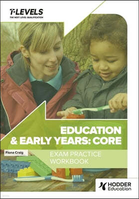 Education and Early Years T Level Exam Practice Workbook