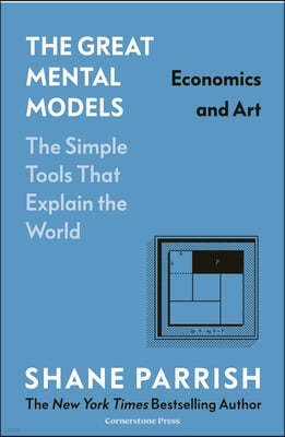 The Great Mental Models: Economics and Art