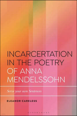 Incarceration in the Poetry of Anna Mendelssohn