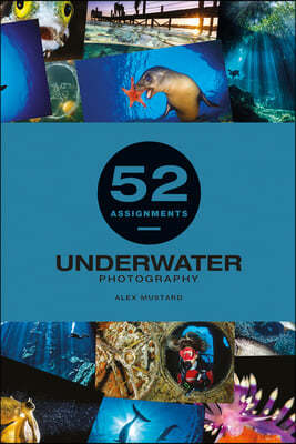 52 Assignments: Underwater Photography