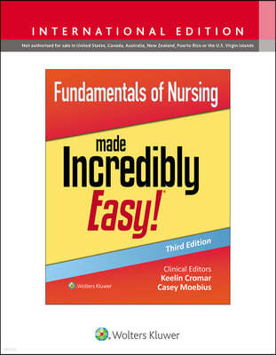 Fundamentals of Nursing Made Incredibly Easy!