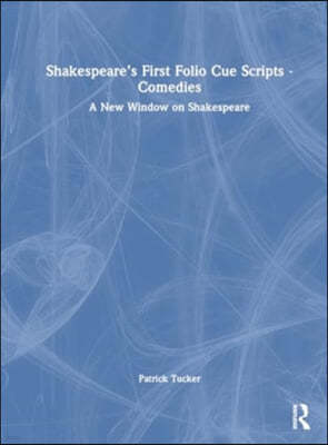 Shakespeares First Folio Cue Scripts - Comedies