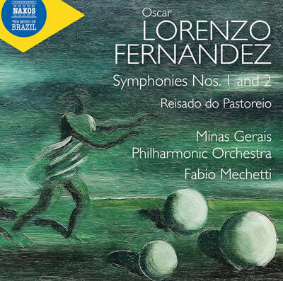 Fabio Mechetti 오스카 로렌조 페르난데스: 목가적 분위기의 주현절(동방박사의 날), 교향곡 1번, 교향곡 2번 ‘에메랄드 사냥꾼’ (Lorenzo Fernandez: Symphonies Nos.1 & 2)