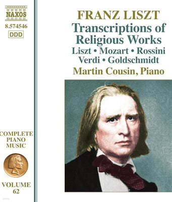 Martin Cousin 프란츠 리스트: 피아노 전곡 작품 62집 - 종교 음악 편곡 작품 (Liszt: Piano Music 62)