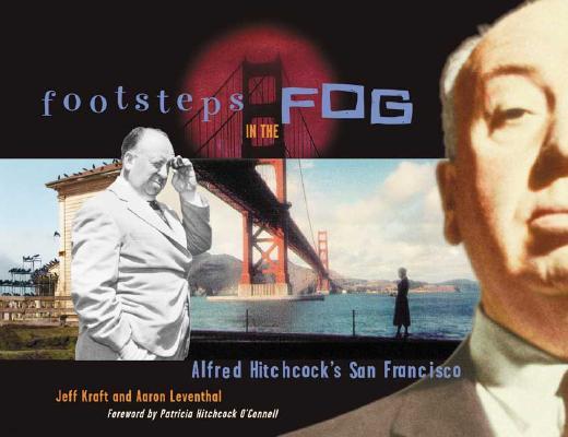 Footsteps in the Fog: Alfred Hitchcock's San Francisco