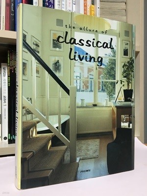 THE ALLURE OF CLASSICAL LIVING