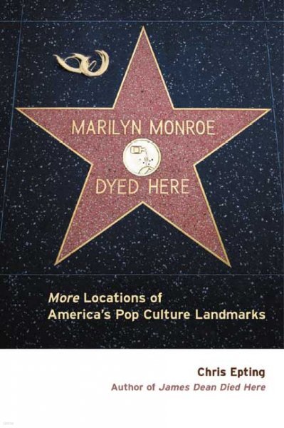 Marilyn Monroe Dyed Here: More Locations of America's Pop Culture Landmarks