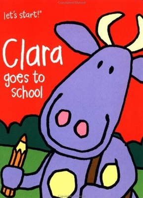 Clara goes to school (Let's start!) Board Book ? January 1, 2002