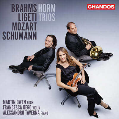 Martin Owen / Alessandro Taverna / Francesca Dego 호른 3중주 - 브람스, 리게티, 모차르트, 슈만 (Horn Trios: Brahms, Legeti, Mozart, Schumann)