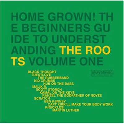 Roots - Home Grown! the Beginner's Guide to Understanding the Roots Vol. 1 (Clean Version)