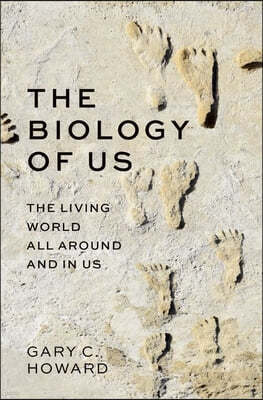 The Biology of Us: The Living World All Around and in Us