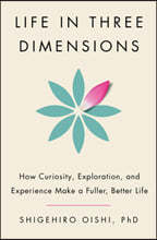Life in Three Dimensions: How Happiness, Meaning, and Richness Make a Good Life
