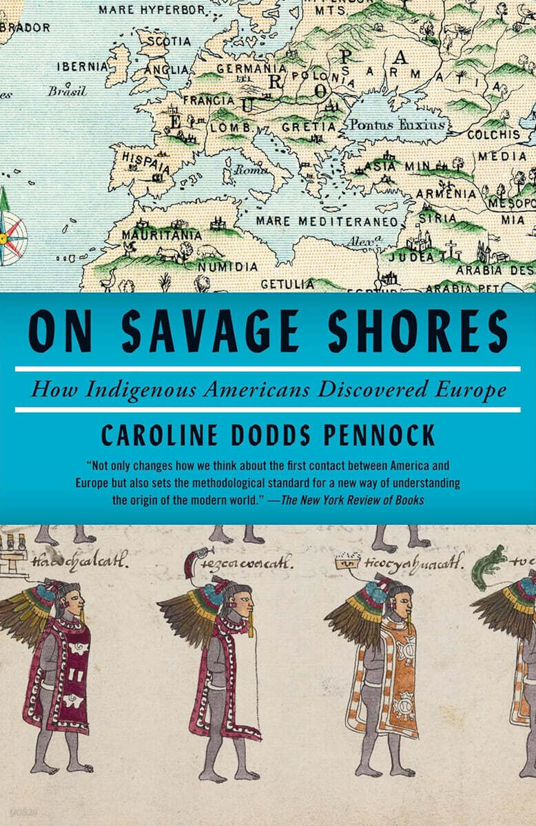On Savage Shores: How Indigenous Americans Discovered Europe