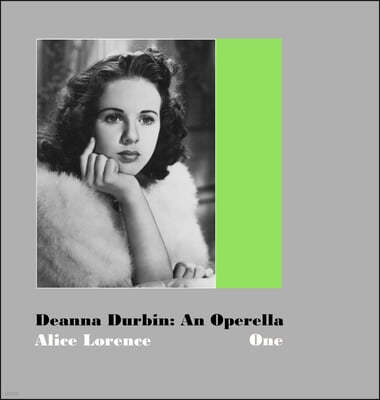 Deanna Durbin: An Operella: Volume One: A Study of Her Motion Picture Career