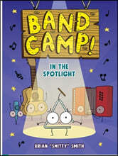 Band Camp! 3: In the Spotlight (Band Camp! #3)(a Little Bee Graphic Novel Series for Kids)