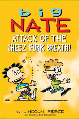 Big Nate: Attack of the Cheez Funk Breath: Volume 32