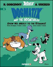 Dogmatix and the Indomitables Vol. 1: Show No Mercy to the Romans!